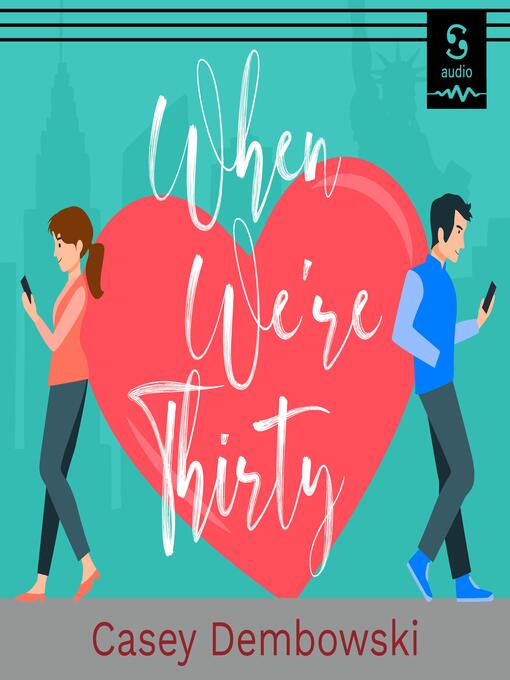 Title details for When We're Thirty by Casey Dembowski - Wait list
